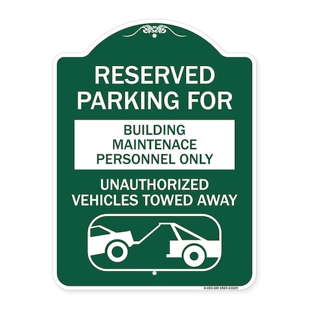 Signmission Reserved Parking for Building Maintenance Personnel Only Unauthorized Vehicles Towed, GW-1824-23129 A-DES-GW-1824-23129